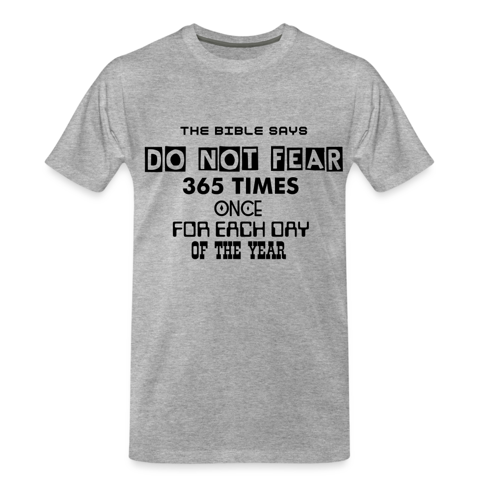DO NOT FEAR Men’s Premium Organic T-Shirt - heather gray